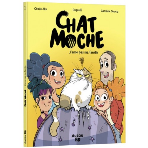 CHAT MOCHE T01 - J&#039;AIME PAS MA FAMILLE