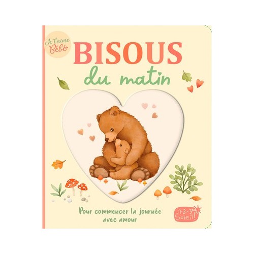 JE T&#039;AIME BEBE - BISOUS DU MATIN